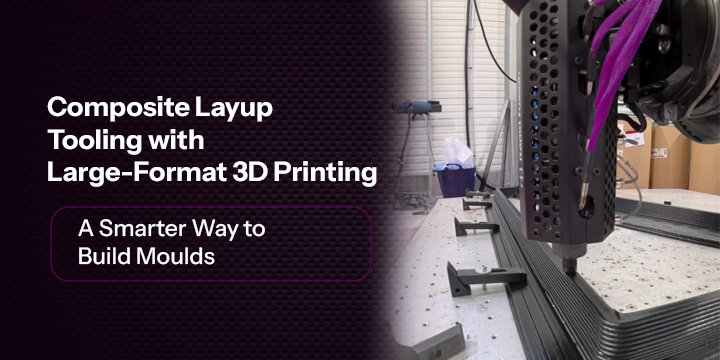 Composite Layup Tooling with Large-Format 3D Printing