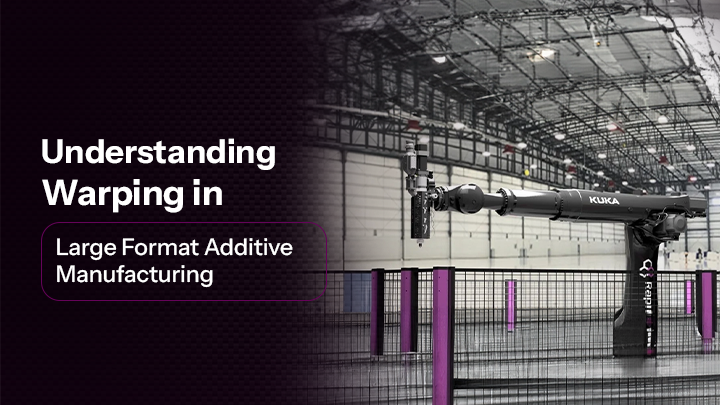 Understanding Warping in Large Format Additive Manufacturing