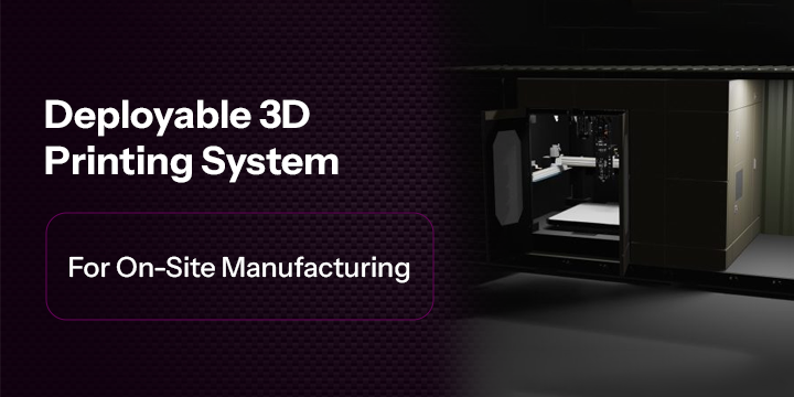 Deployable 3D Printing System for On-Site Manufacturing