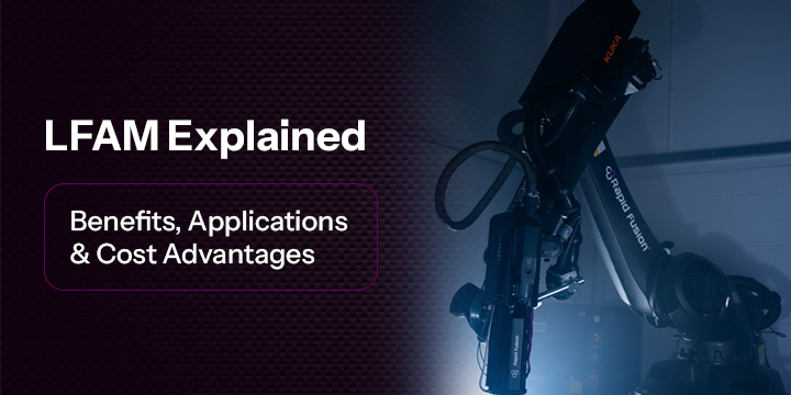 LFAM Explained: Benefits, Applications & Cost Advantages